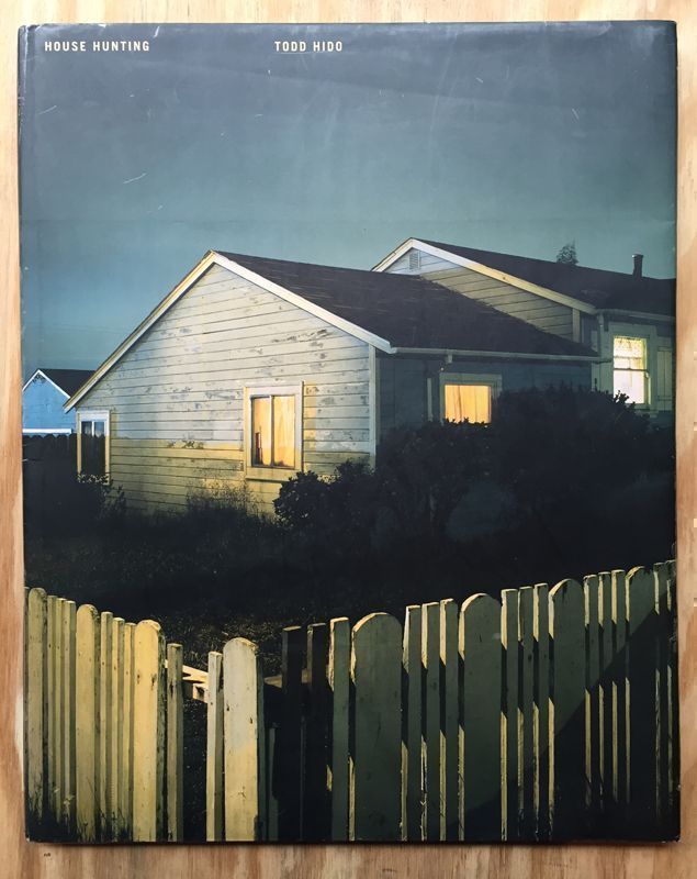 House Hunting. A. M. Homes Todd Hido, story.