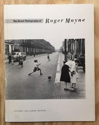 The Street Photographs of Roger Mayne. Mark Haworth Booth Roger Mayne, Preface.