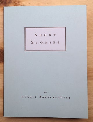 Short Stories. Robert Rauschenberg.