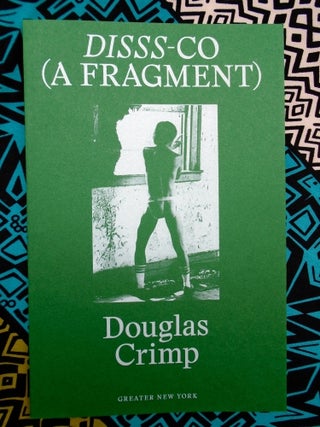 Disss-Co (A Fragment). Douglas Crimp.