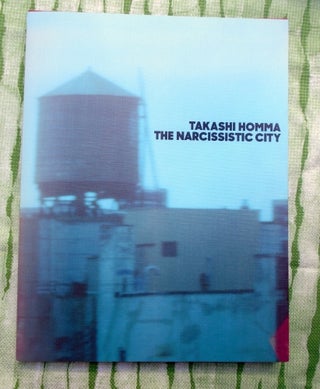 The Narcissistic City. Takashi Homma.