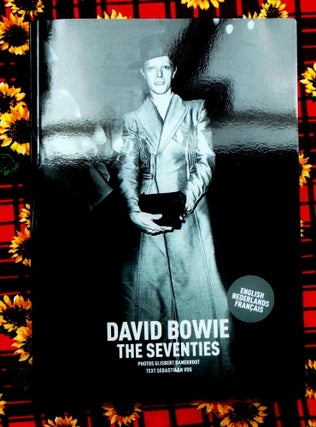David Bowie The Seventies. Gijsbert Hanekroot.