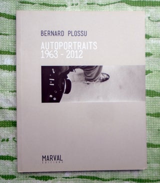 Autoportraits 1963-2012. Bernard Plossu.