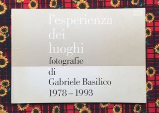 L'Esperienza dei Luoghi : 1978-1993. Gabriele Basilico.