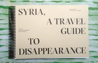 Syria, A Travel Guide to Disappearance. Giovanna Silva.