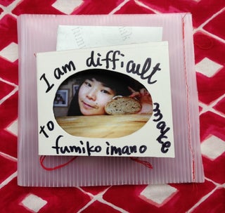I am difficult to make. Fumiko Imano.