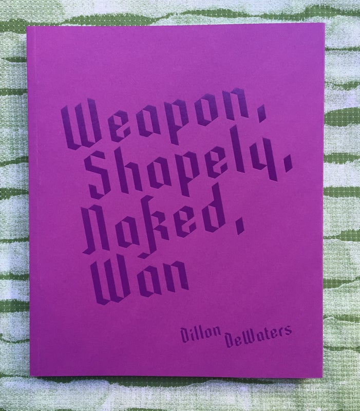 Weapon, Shapely, Naked, Wan. Dillon DeWaters.