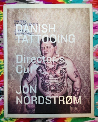 Danish Tattooing Director's Cut. Jon Nordstrom, Author.