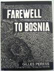 Farewell to Bosnia. Gilles Peress.