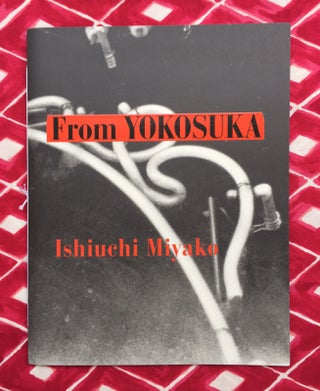 From Yokosuka. Miyako Ishiuchi.