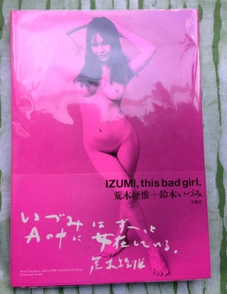 Izumi, this bad girl. Nobuyoshi Araki.