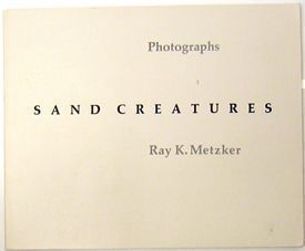 Sand Creatures. Ray K. Metzker.