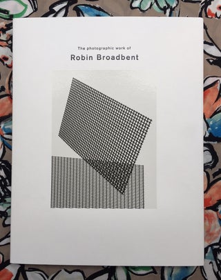The Photographic Work of Robin Broadbent. Robin Broadbent.