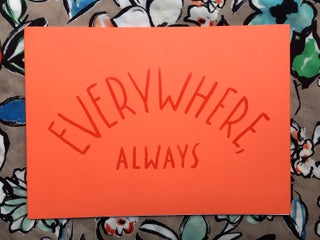 Everywhere, Always. Cory Jacobs Jason Schmidt, Nicholas Blechman, Alex Vlack.