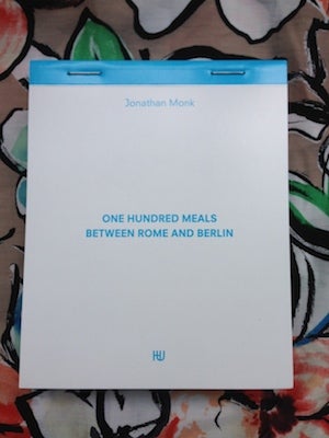 One Hundred Meals Between Rome and Berlin. Jonathan Monk.