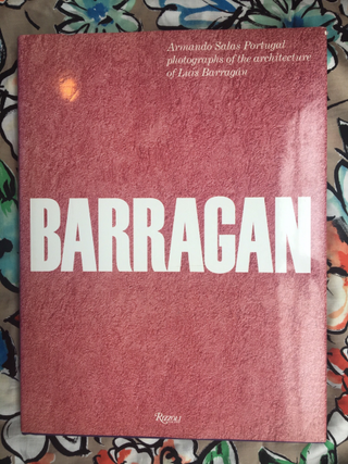 Barragan: Photographs of the architecture of Luis Barragan. Armando Salas Portugal.