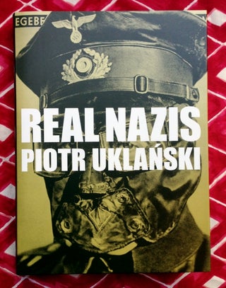 Real Nazis. Piotr Uklanski.