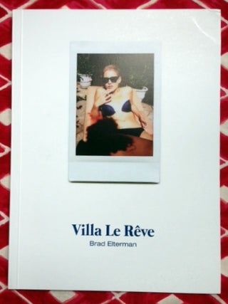 Villa Le Reve. Brad Elterman.