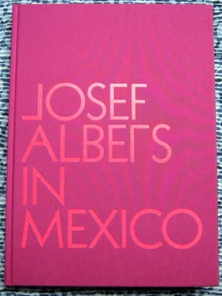 Josef Albers in Mexico. Josef Albers.