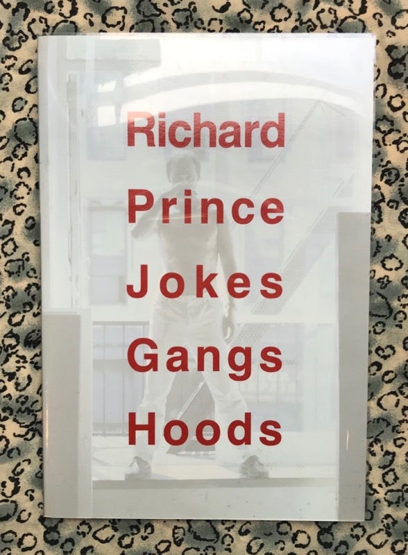 Jokes Gangs Hoods. Richard Prince.