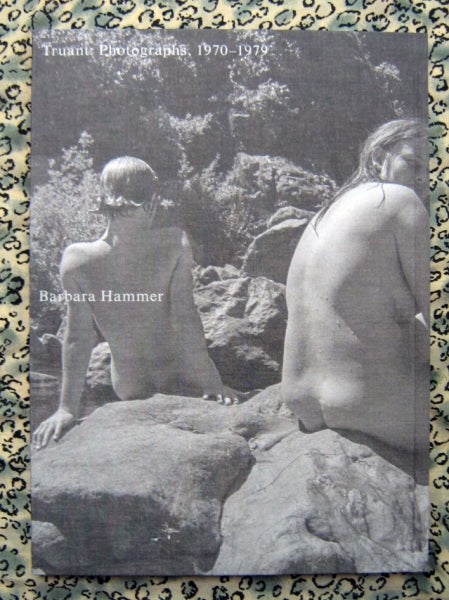 Barbara Hammer’s Truant: Photographs 1970-1979. Barbara Hammer.