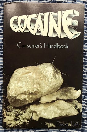 Cocaine: Consumer's Handbook. Linda Kesner David Lee, Photos.