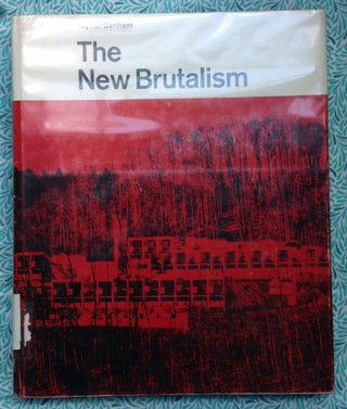 The New Brutalism. Reyner Banham, writer.