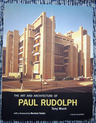 The Art and Architecture of Paul Rudolph.