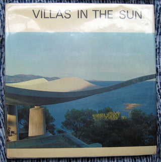 Villas in the Sun: Vacation Houses in the Sun. Bernard Wolgensinger Michel Nahmias, Photos, Text.