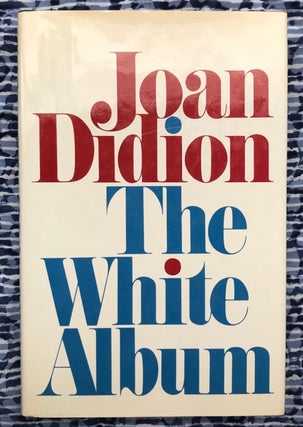 The White Album. Joan Didion.
