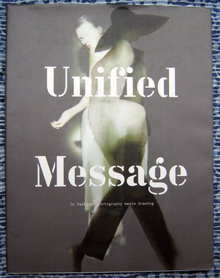 Unified Message. Paolo Roversi Peter Lindbergh, Ruben Toledo Alexei Hay - Mats Gustafson, François Berthoud.