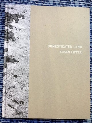 Domesticated Land. Susan Lipper.
