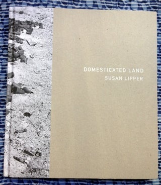 Domesticated Land. Susan Lipper.