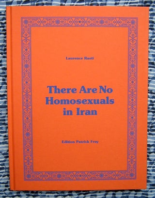 There Are No Homosexuals in Iran. Laurence Rasti.