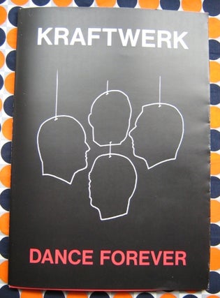 Kraftwerk, Dance Forever. Toby Mott.