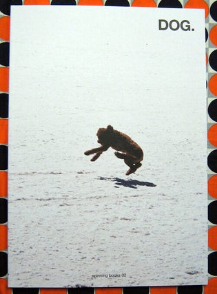 Dog. Manabu Sano Peter Sutherland, Ryna McGinley, Keisuke Nagoshi, Patrick Tsai, Ed Templeton, Jim Mangan, Deanna Templeton.