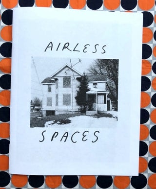 Airless Spaces. Bruce Kurland Justine Kurland.