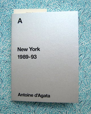 A – New York 1989-93. Antoine D'Agata.