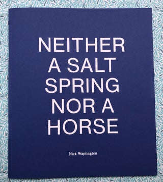 Neither a Salt Spring Nor a Horse. Nick Waplington.