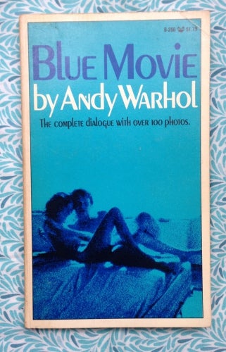 Blue Movie : The Complete Dialogue with Over 100 Photos. Andy Warhol.