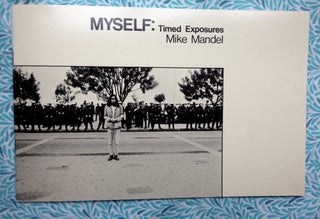 Myself : Timed Exposures. Mike Mandel.