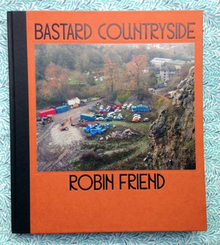 Bastard Countryside. Robin Friend.