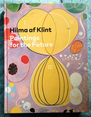Paintings for the Future. Hilma af Klint.