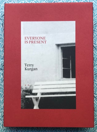 Everyone is Present. Terry Kurgan.