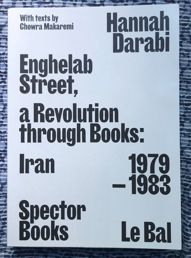 Enghelab Street, A Revolution through Books. Hannah Darabi.