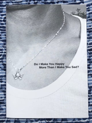 Do I Make You Happy More Than I Make You Sad? Rachel Filler.