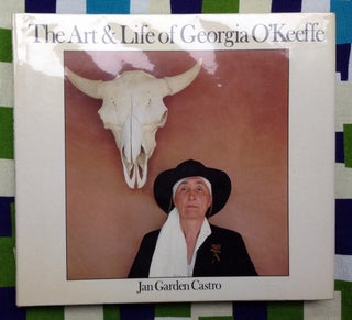 The Art & Life of Georgia O'Keeffe. Jan Garden Castro Georgia O'Keeffe, Text.