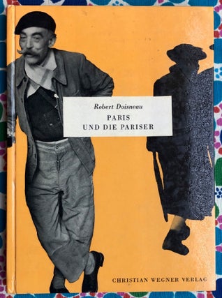 Paris und Die Pariser. Robert Doisneau.