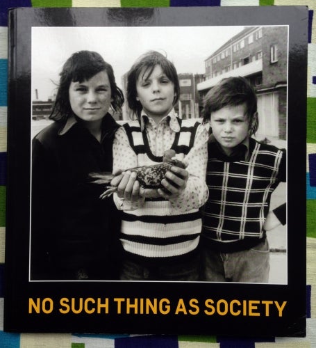 No Such Thing as Society. David Alan Mellor.