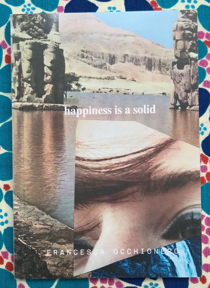 Happiness is a Solid. Francesca Occhionero.